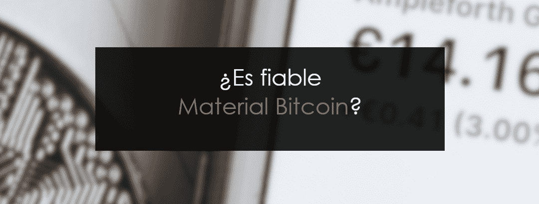 ¿Es fiable Material Bitcoin?