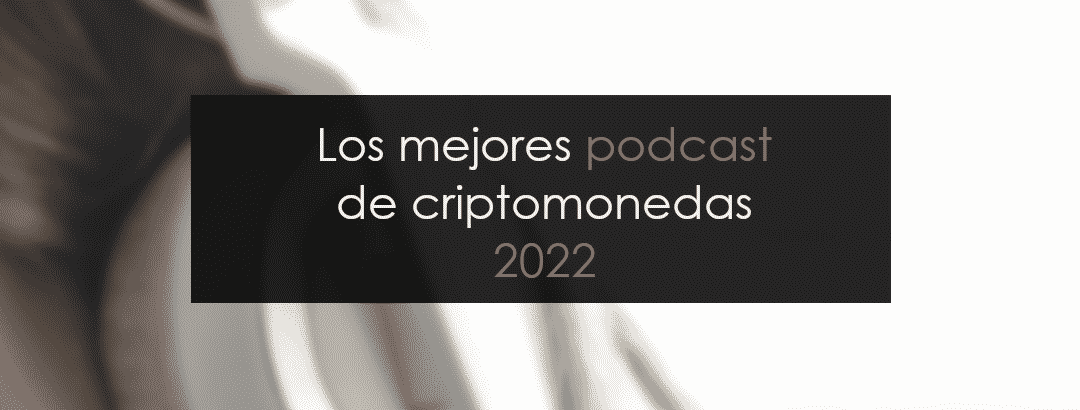 Los mejores podcast de criptomonedas