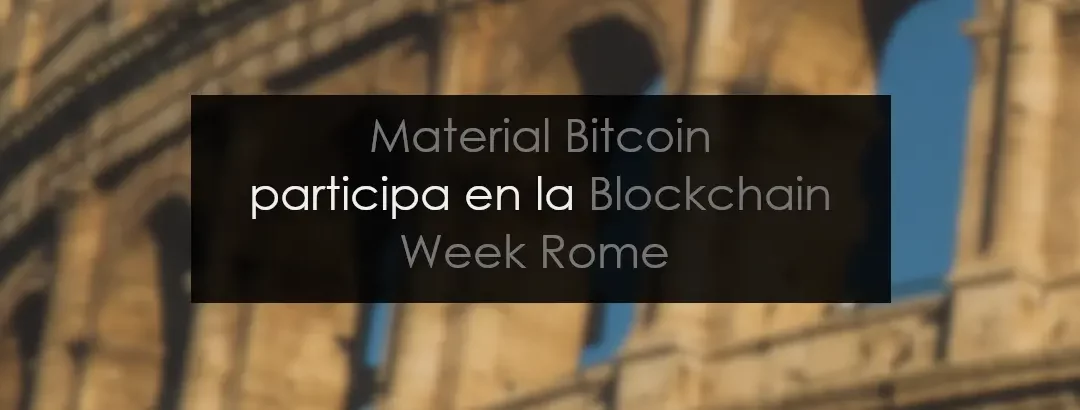 Material Bitcoin ya está en Roma para participar en la Blockchain Week