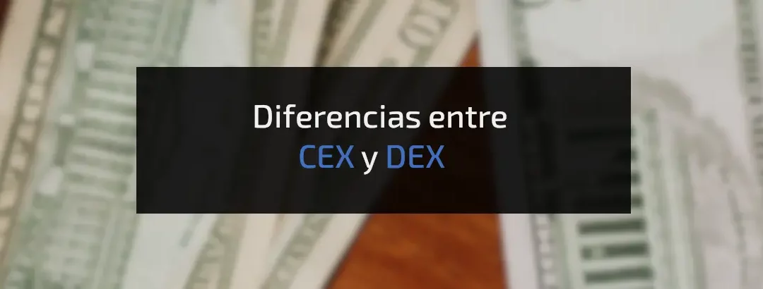 Diferencias entre DEX y CEX