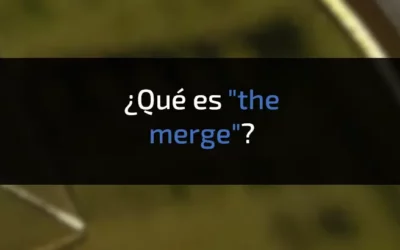 ¿Qué es “the merge”?