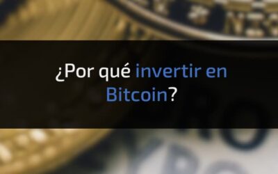 ¿Por qué invertir en Bitcoin?