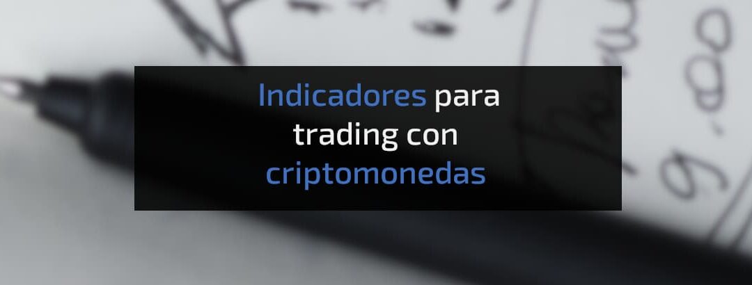 Indicadores para trading con criptomonedas