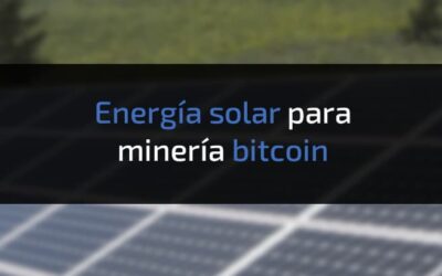 Es Rentable el Uso de Paneles Solares para Minar Bitcoins