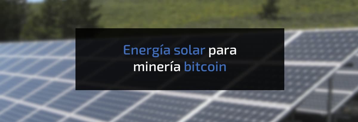 Paneles solares para minar bitcoins