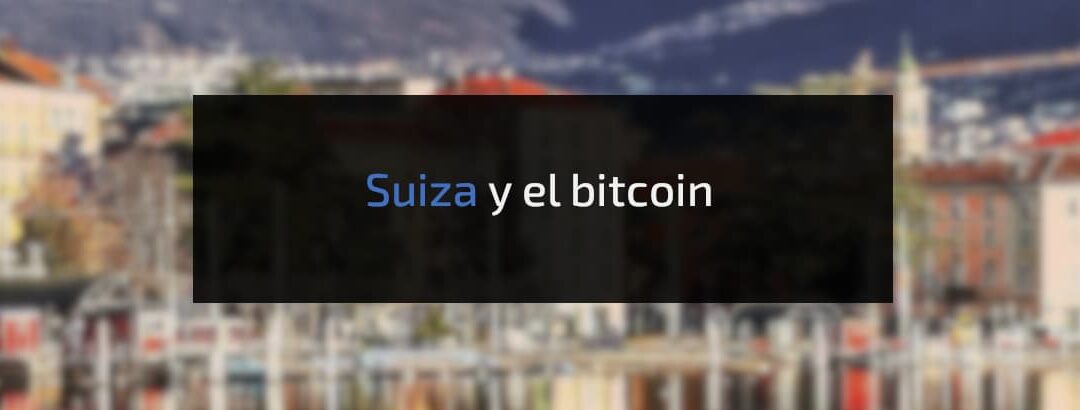 El apoyo de Suiza a bitcoin y a otras criptomonedas