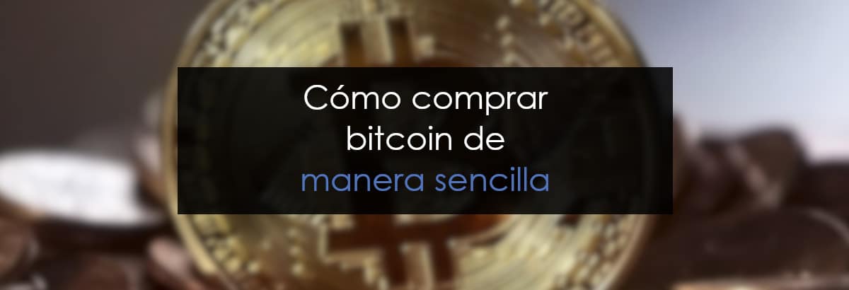 Como comprar bitcoin de manera facil y segura
