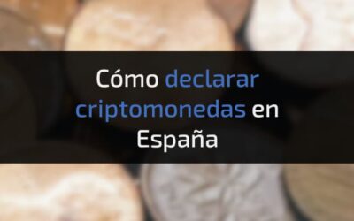 ¿Cómo declarar criptomonedas en España?