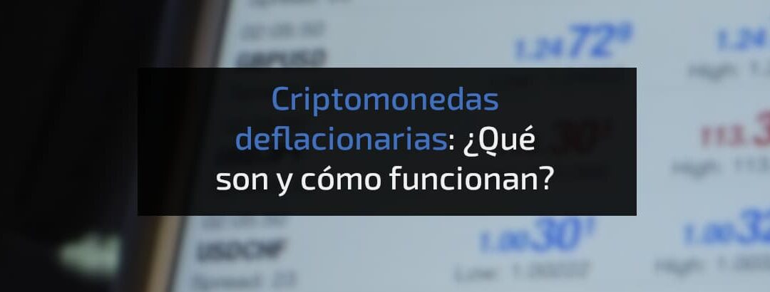 Qué son las Criptomonedas deflacionarias y cómo funcionan