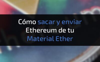 Cómo sacar y enviar Ethereum de tu placa Material Ether