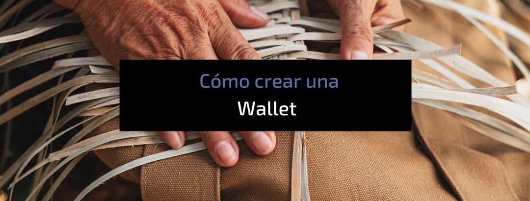 Cómo Crear una Wallet de Criptomonedas