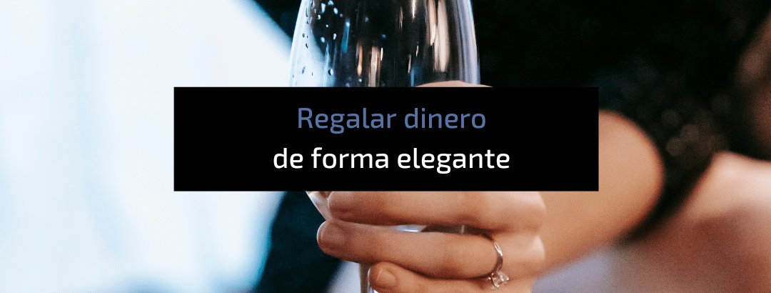 Cómo Regalar Dinero de forma Elegante: 10 Ideas Originales
