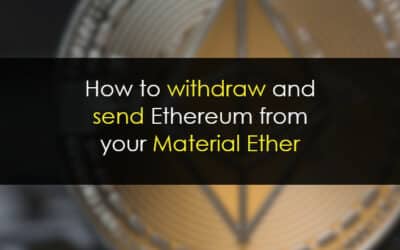 How to Withdraw and Send Ethereum from Your Material Ether Wallet
