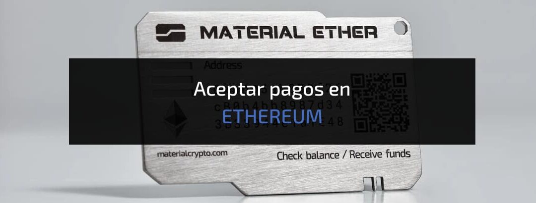 ¿Cómo aceptar pagos en Ethereum con mi placa Material Ether?