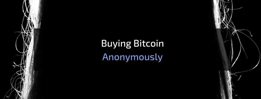 Buying Bitcoin Anonymously: A How-To Guide