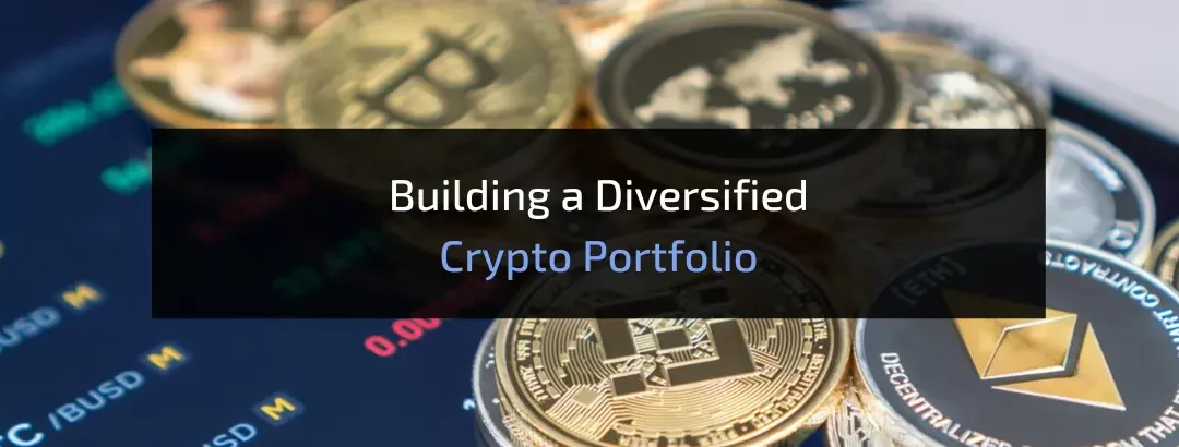 How to Build a Diversified Crypto Portfolio 2024