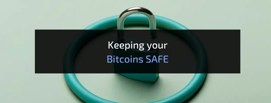 How to Keep Your Bitcoins Safe