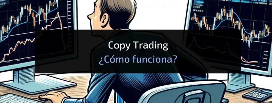 Copy Trading con Criptomonedas. ¿Cómo funciona?