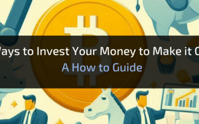 5 Ways to Invest Your Money to Make it Grow: A How-to Guide