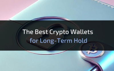 The Best Crypto Wallets for Long Term Hold 2024