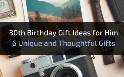 6 Unique and Thoughtful 30th Birthday Gift Ideas for Him