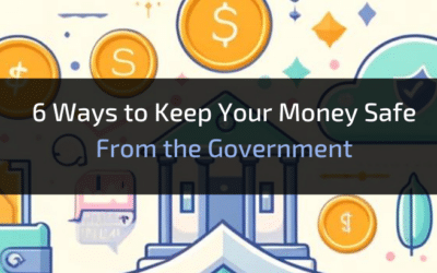 6 Ways to Keep Your Money Safe From the Government