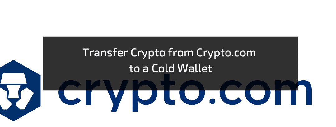 Transfer Crypto from Crypto.com to a Cold Wallet: 3 Steps