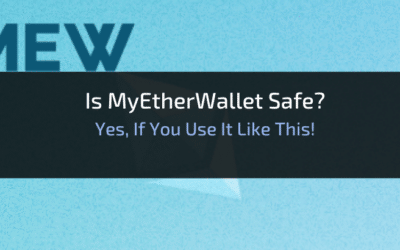 Is My Ether Wallet Safe? Yes, If You Use It Like This!