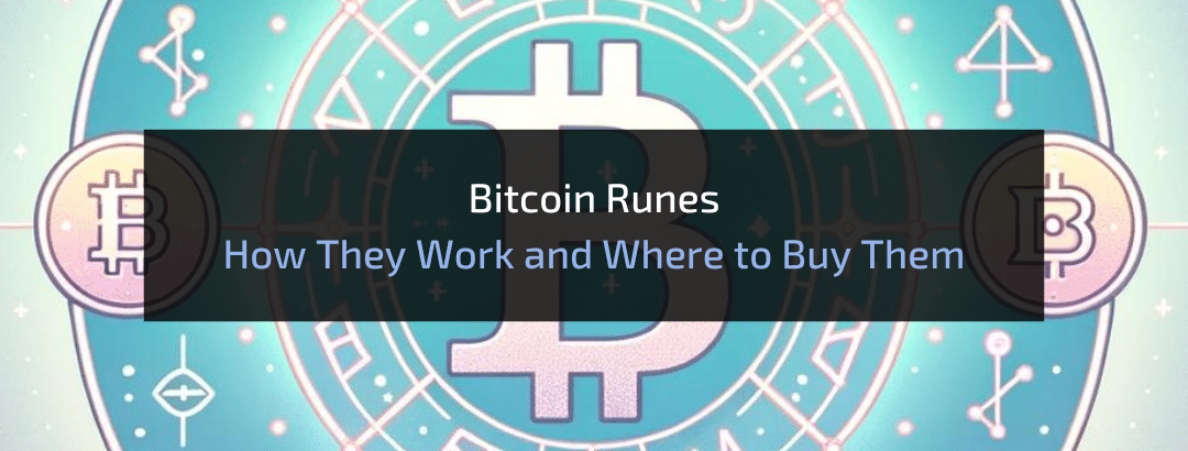 Bitcoin Runes: How They Work and Where to Buy Them