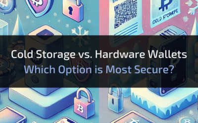 Cold Storage VS. Hardware Wallets: Which Option is Most Secure?