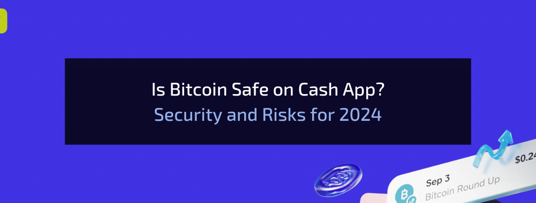 Is Bitcoin Safe on Cash App? Security and Risks for 2024