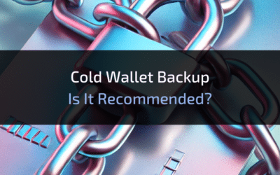 Cold Wallet Backup: Is It Recommended?