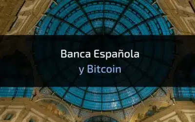 La transformación de la banca española ante el auge de Bitcoin