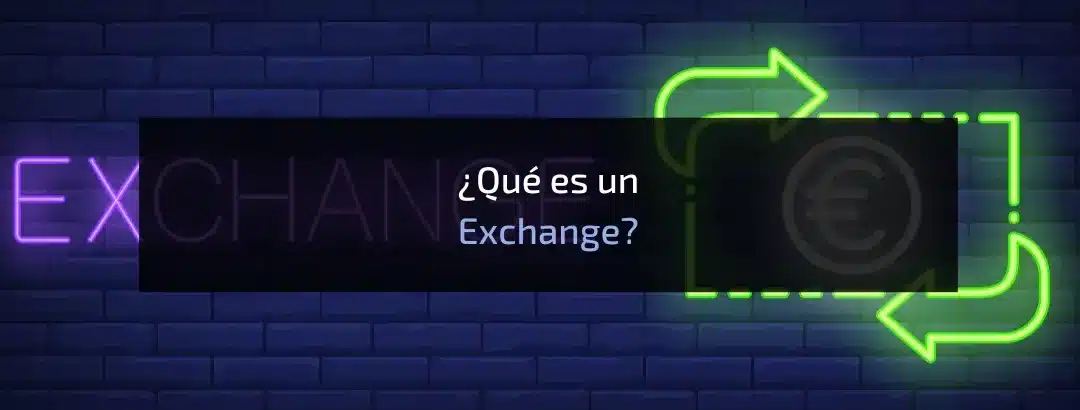 ¿Qué es un Exchange de Criptomonedas y cómo funciona?