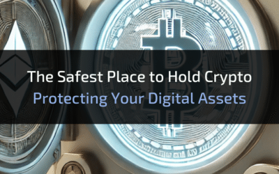 The Safest Place to Hold Crypto: Protecting Your Digital Assets