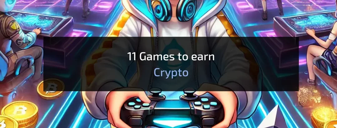 Top 11 games to earn Bitcoin and Crypto