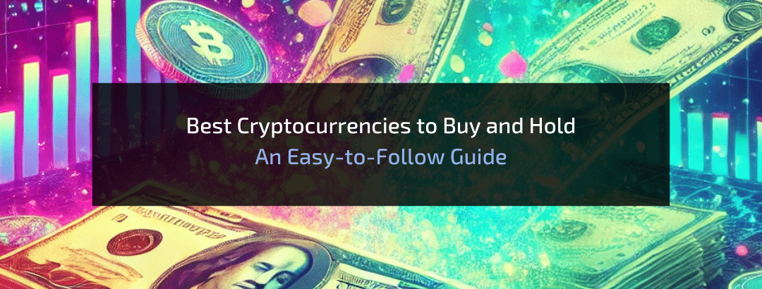 Best Cryptocurrency to Buy and Hold in 2025: Top Picks