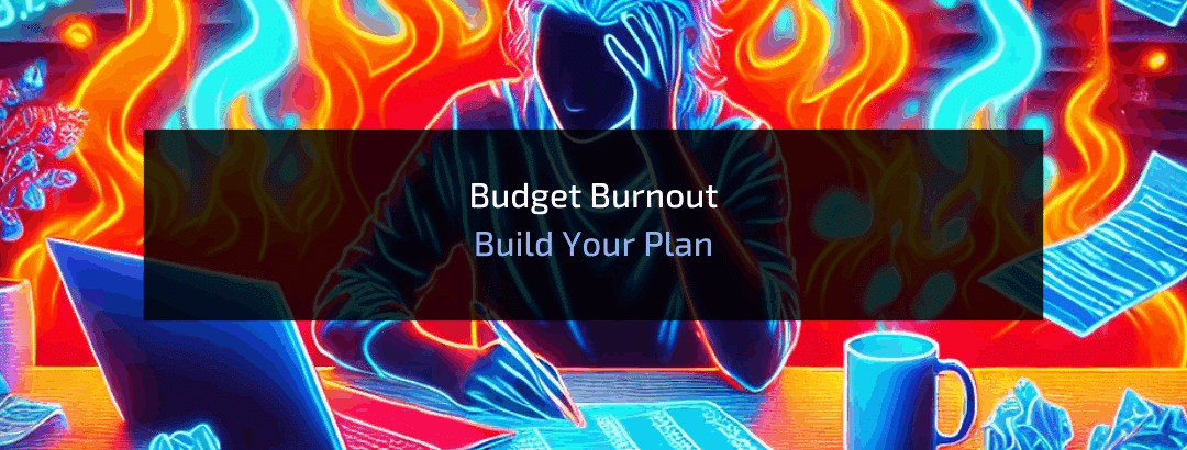 Budgeting Without the Burnout: How to Build a Plan You’ll Stick To