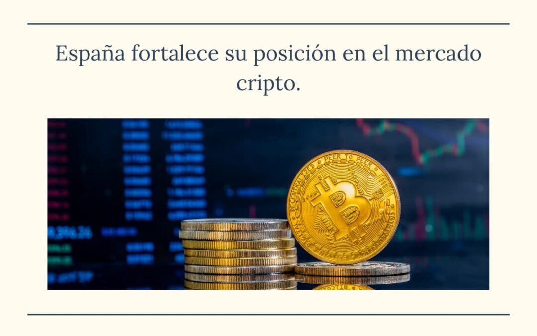 España fortalece su posición en el mercado cripto gracias a la regulación y la adopción tecnológica