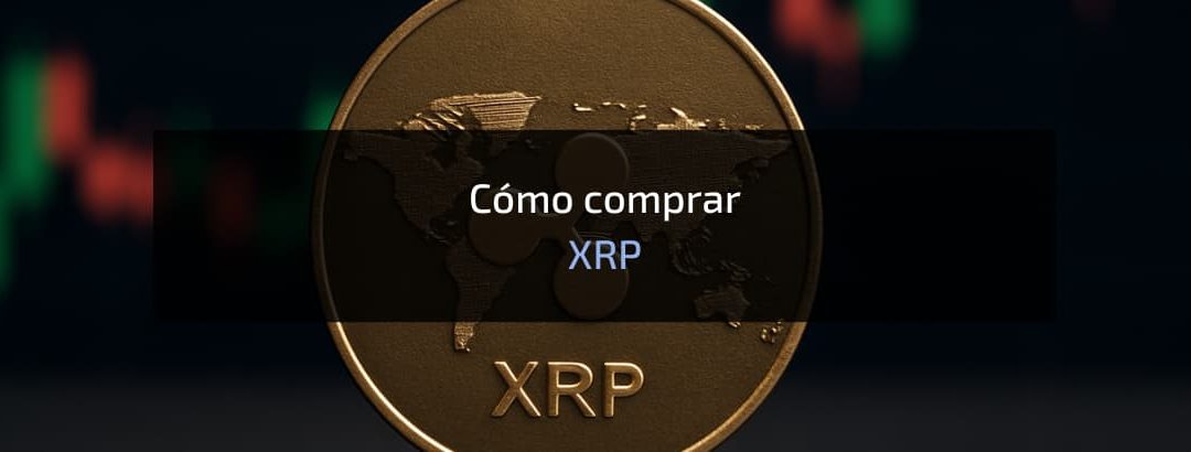 Cómo comprar XRP (Ripple) de manera segura en 2025