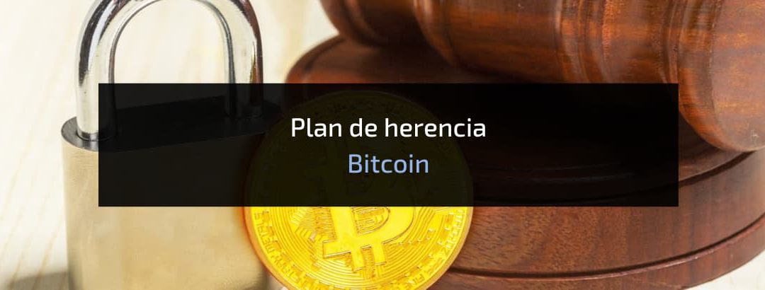 Plan de herencia Bitcoin en España: Testamentos, acceso a claves y multisig para no perder patrimonio